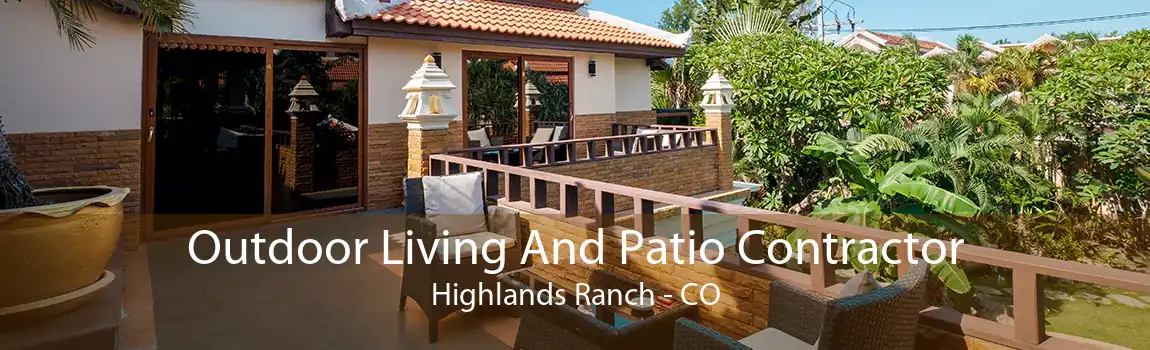  Outdoor Living And Patio Contractor Highlands Ranch - CO