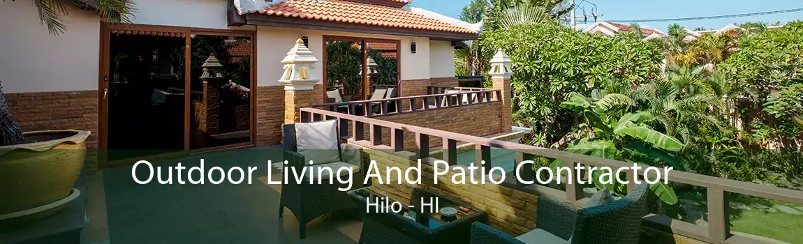Outdoor Living And Patio Contractor Hilo - HI