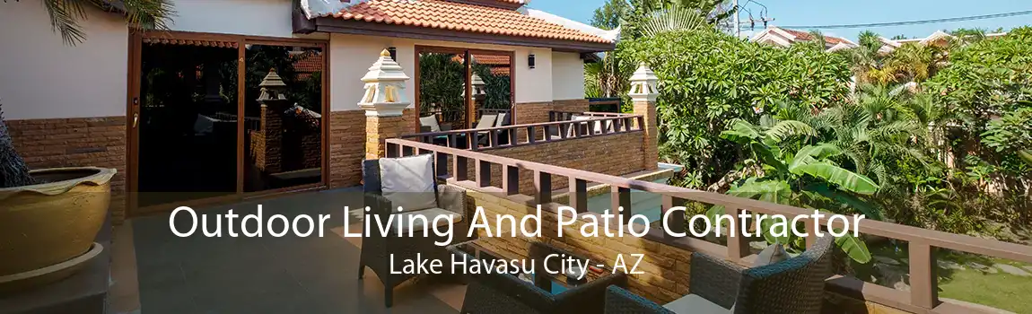 Outdoor Living And Patio Contractor Lake Havasu City - AZ