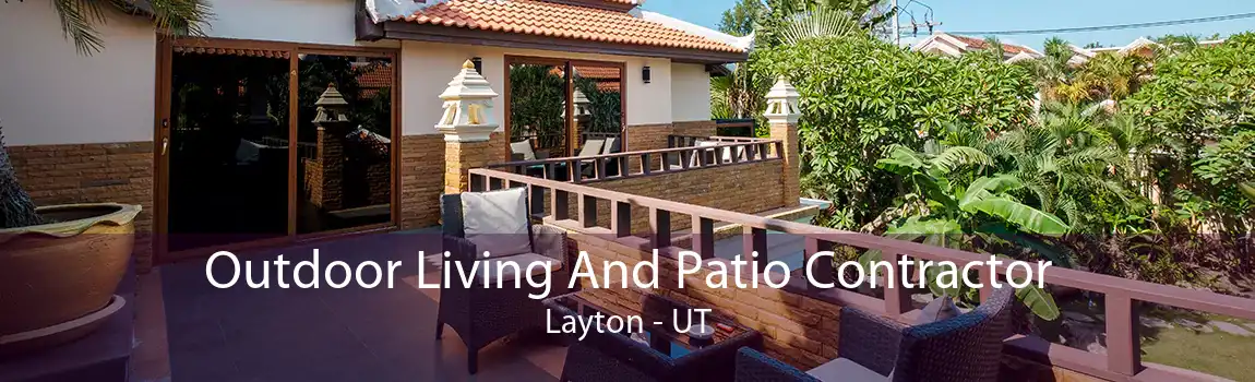 Outdoor Living And Patio Contractor Layton - UT