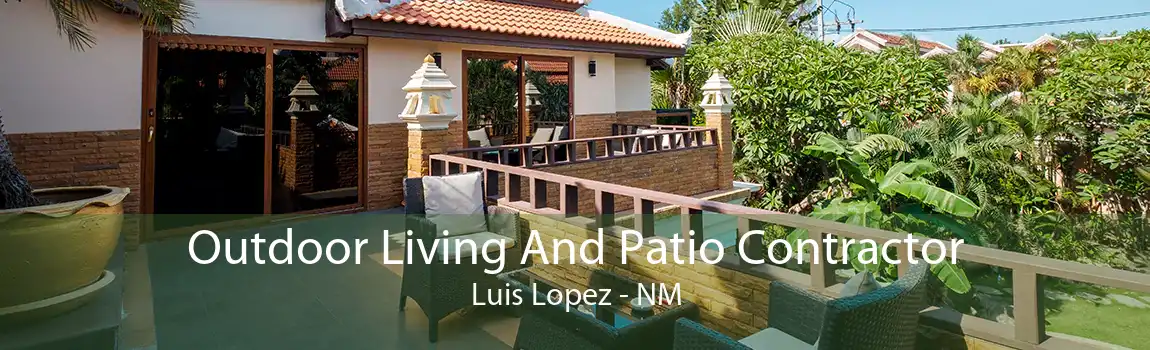 Outdoor Living And Patio Contractor Luis Lopez - NM