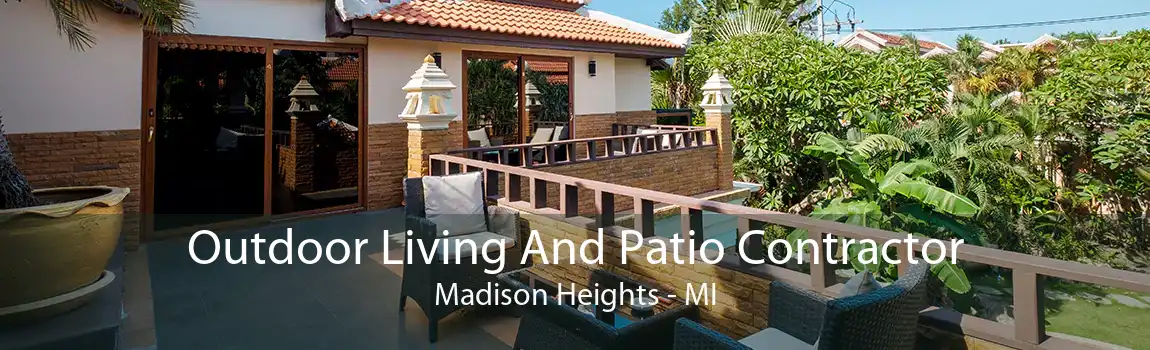 Outdoor Living And Patio Contractor Madison Heights - MI
