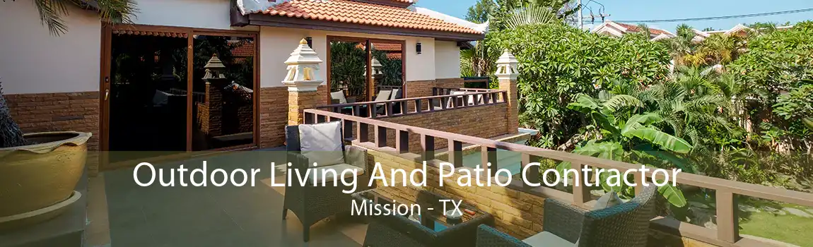 Outdoor Living And Patio Contractor Mission - TX