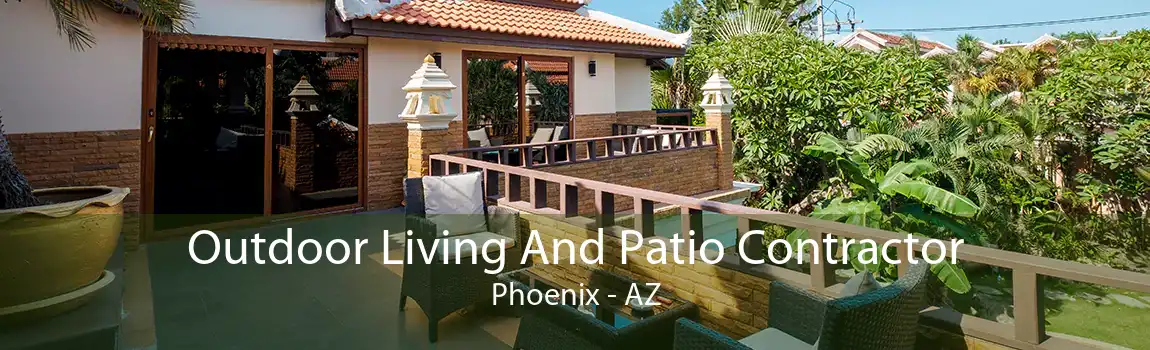 Outdoor Living And Patio Contractor Phoenix - AZ