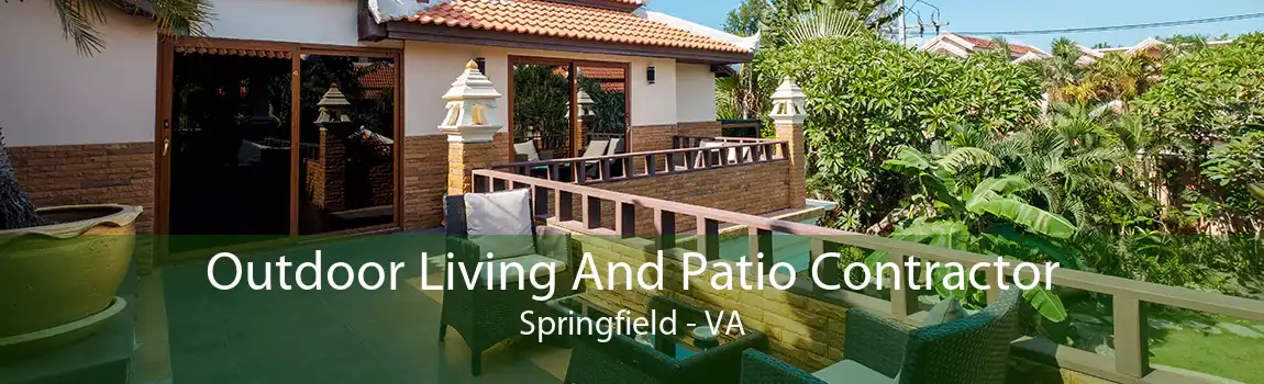 Outdoor Living And Patio Contractor Springfield - VA