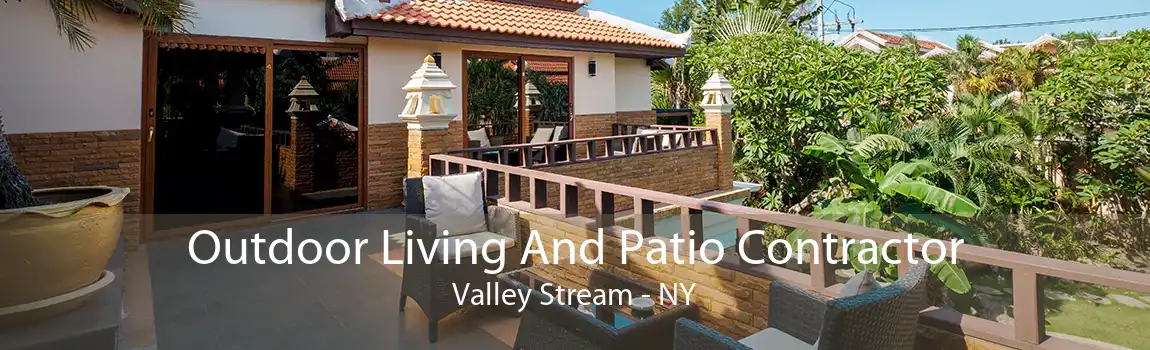 Outdoor Living And Patio Contractor Valley Stream - NY