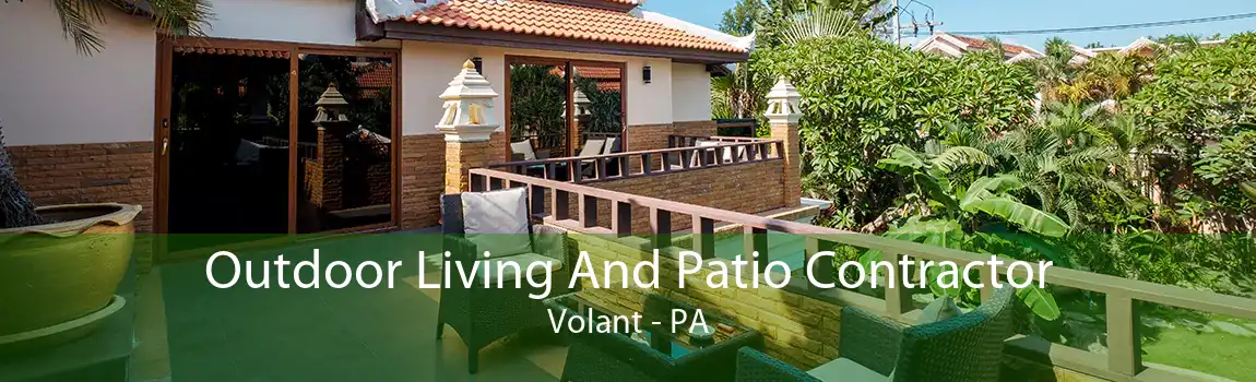 Outdoor Living And Patio Contractor Volant - PA