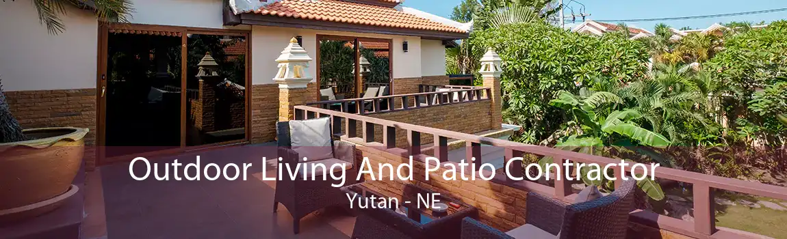 Outdoor Living And Patio Contractor Yutan - NE