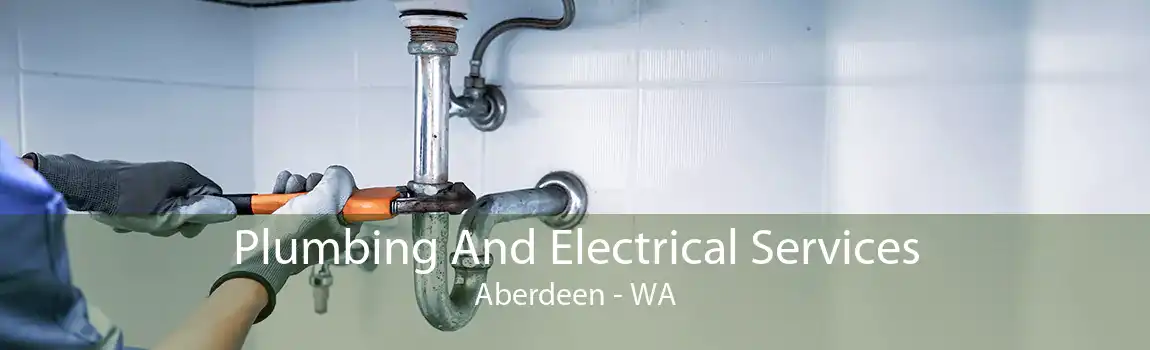 Plumbing And Electrical Services Aberdeen - WA