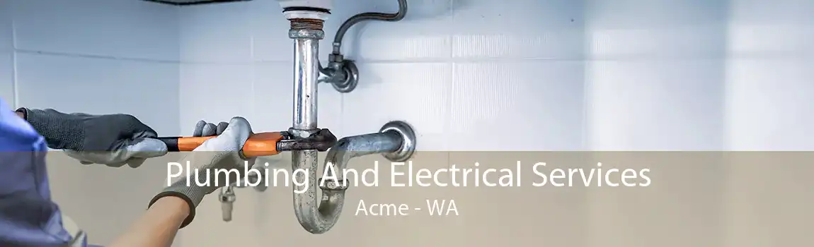 Plumbing And Electrical Services Acme - WA