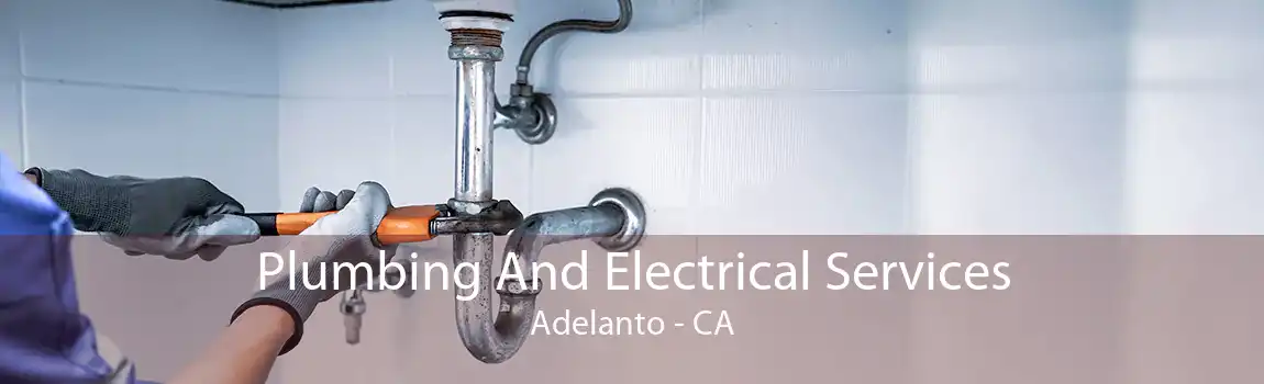 Plumbing And Electrical Services Adelanto - CA