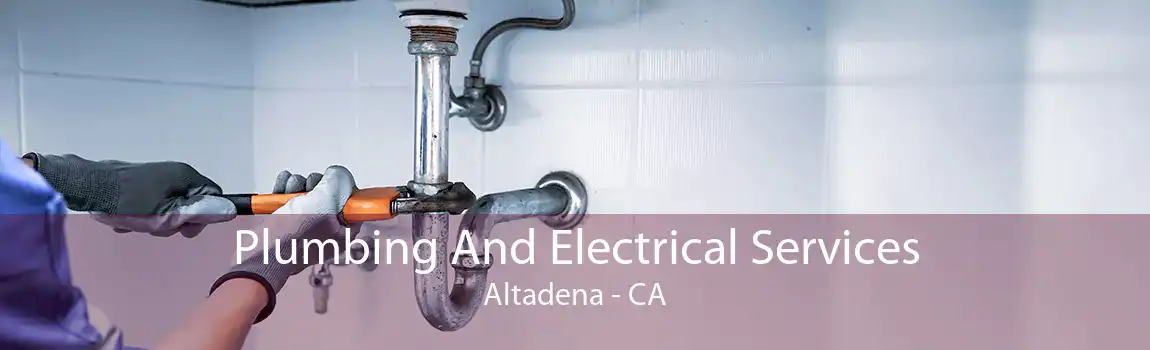 Plumbing And Electrical Services Altadena - CA