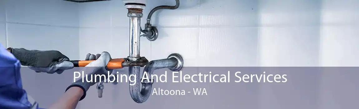 Plumbing And Electrical Services Altoona - WA