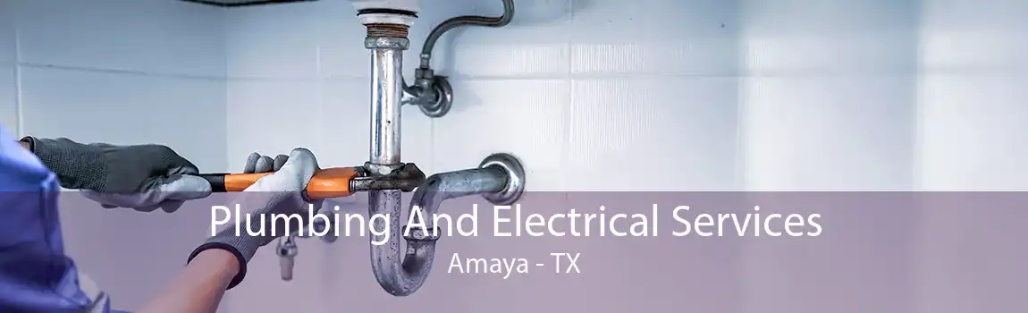  Plumbing And Electrical Services Amaya - TX