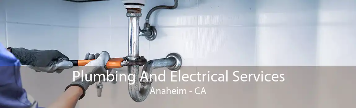 Plumbing And Electrical Services Anaheim - CA