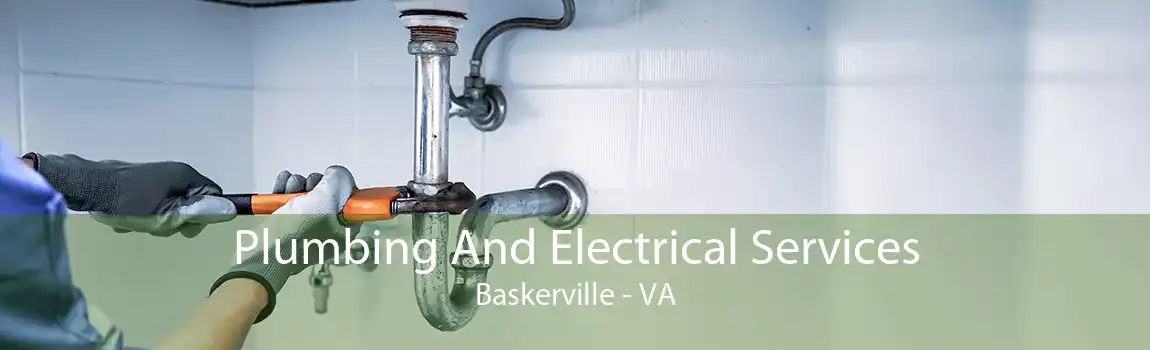 Plumbing And Electrical Services Baskerville - VA