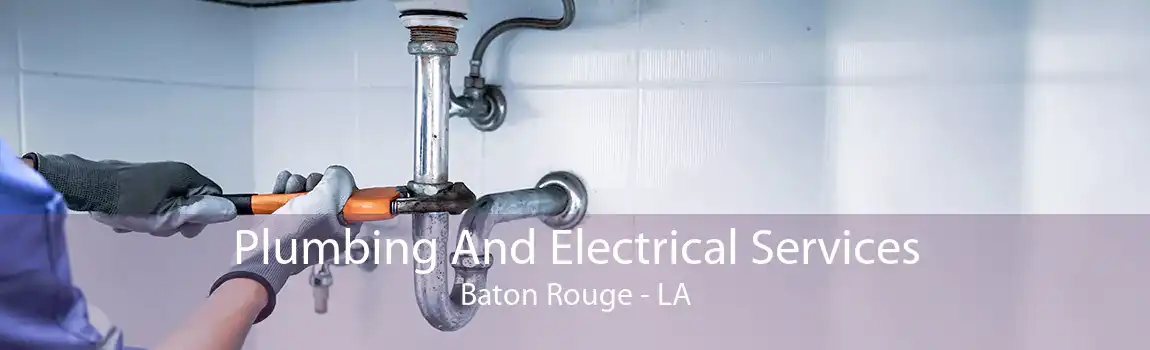 Plumbing And Electrical Services Baton Rouge - LA