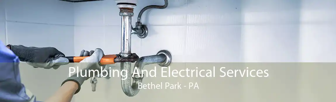 Plumbing And Electrical Services Bethel Park - PA