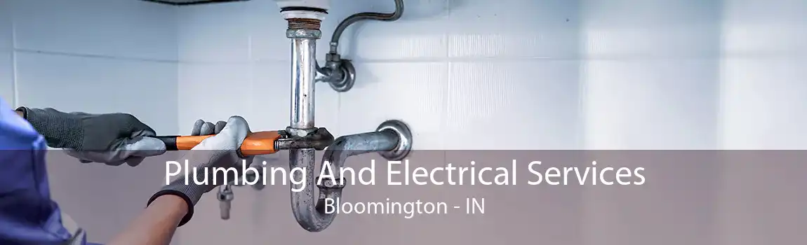  Plumbing And Electrical Services Bloomington - IN