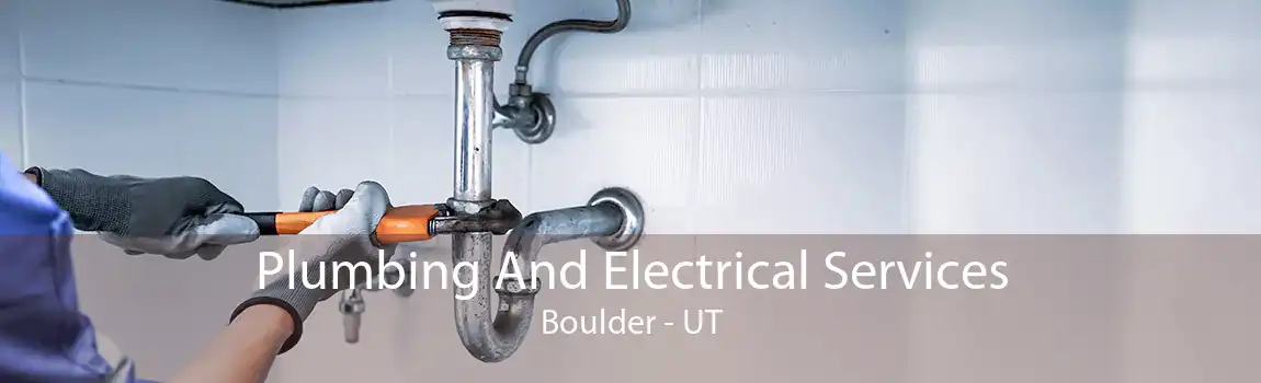  Plumbing And Electrical Services Boulder - UT