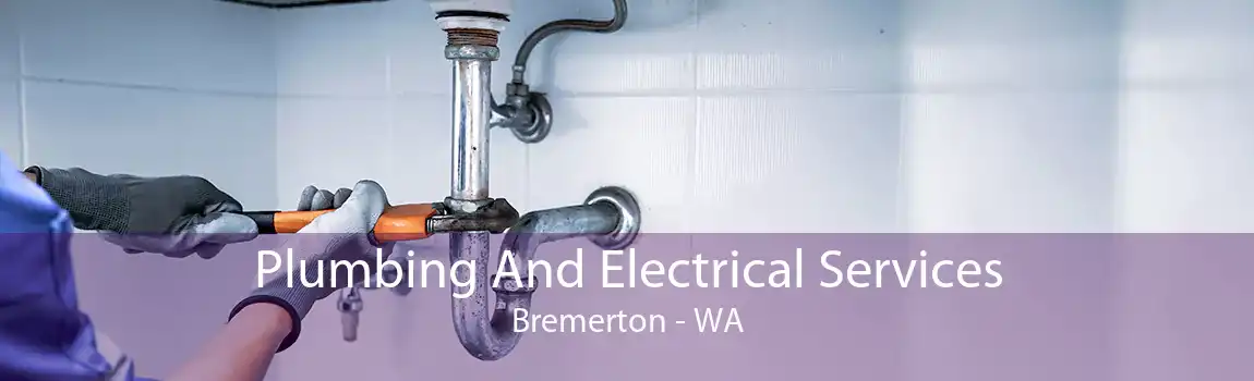  Plumbing And Electrical Services Bremerton - WA