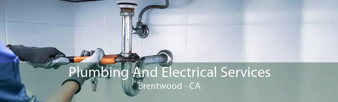  Plumbing And Electrical Services Brentwood - CA