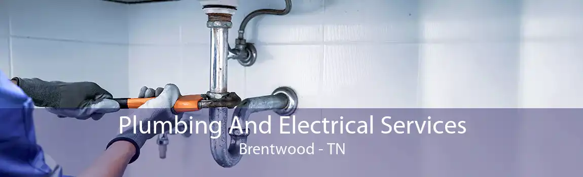 Plumbing And Electrical Services Brentwood - TN