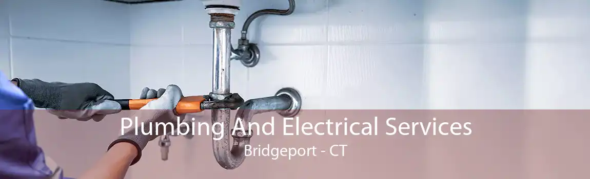 Plumbing And Electrical Services Bridgeport - CT