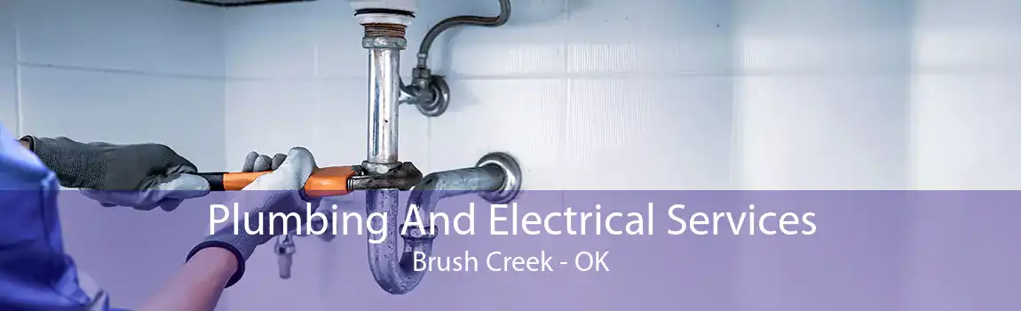 Plumbing And Electrical Services Brush Creek - OK