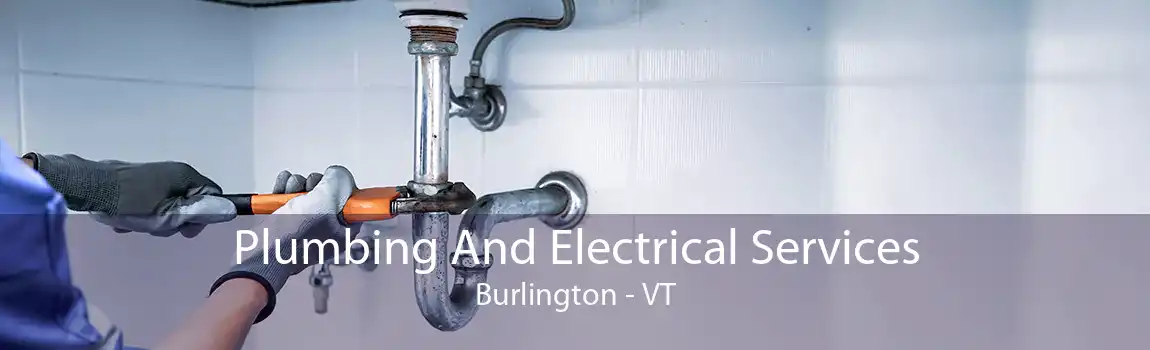 Plumbing And Electrical Services Burlington - VT