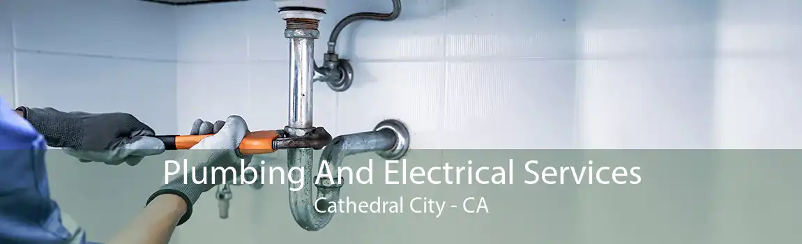 Plumbing And Electrical Services Cathedral City - CA