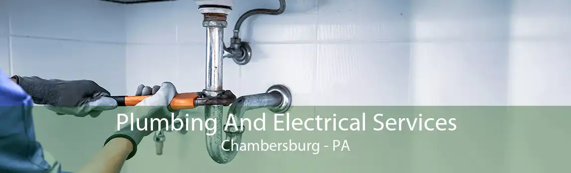 Plumbing And Electrical Services Chambersburg - PA