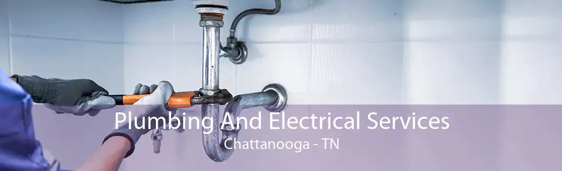 Plumbing And Electrical Services Chattanooga - TN