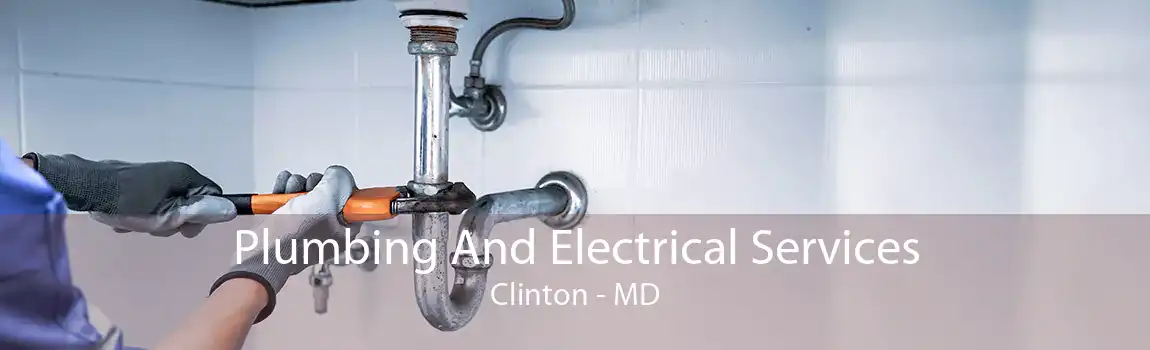  Plumbing And Electrical Services Clinton - MD