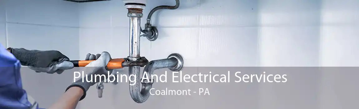Plumbing And Electrical Services Coalmont - PA