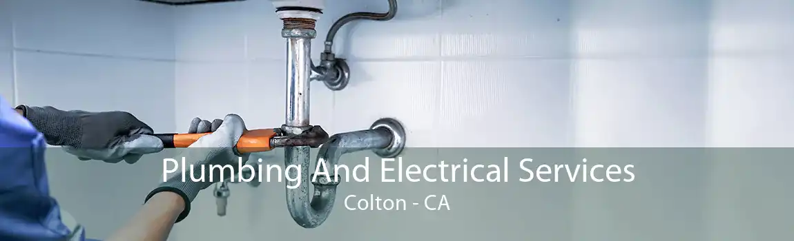 Plumbing And Electrical Services Colton - CA