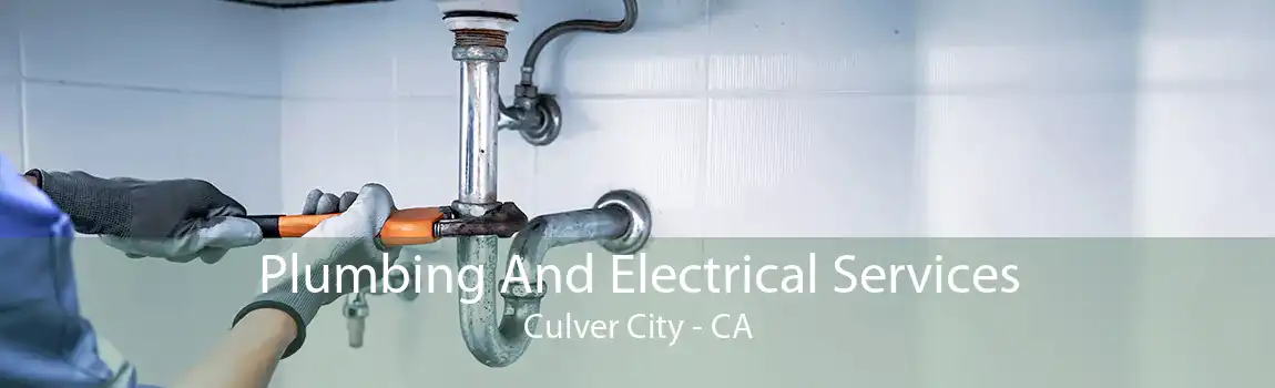 Plumbing And Electrical Services Culver City - CA