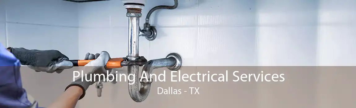 Plumbing And Electrical Services Dallas - TX