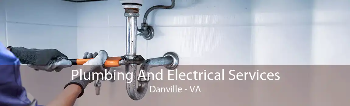 Plumbing And Electrical Services Danville - VA