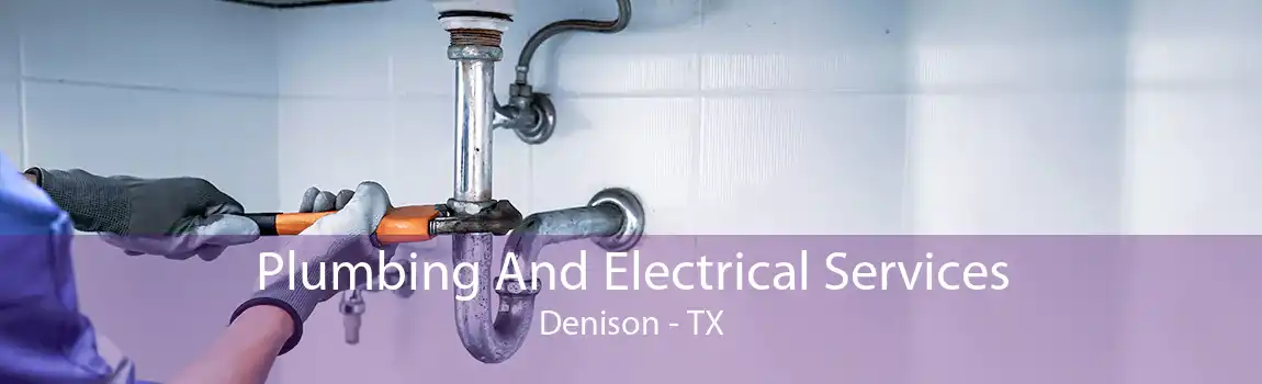 Plumbing And Electrical Services Denison - TX