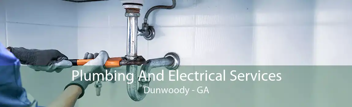 Plumbing And Electrical Services Dunwoody - GA