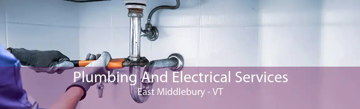 Plumbing And Electrical Services East Middlebury - VT