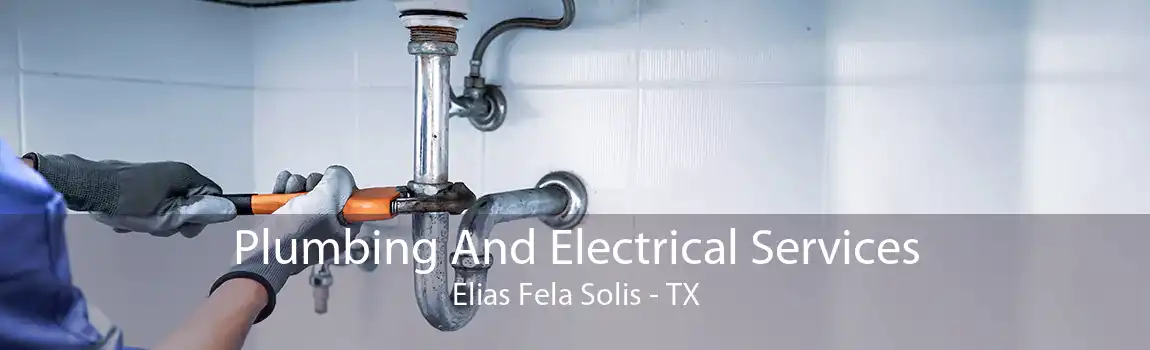  Plumbing And Electrical Services Elias Fela Solis - TX