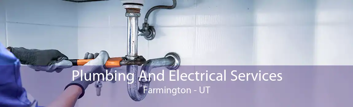 Plumbing And Electrical Services Farmington - UT