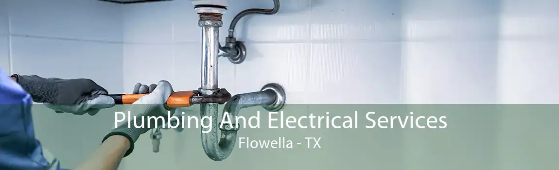  Plumbing And Electrical Services Flowella - TX