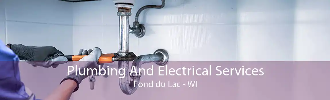 Plumbing And Electrical Services Fond du Lac - WI