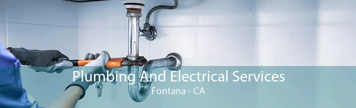 Plumbing And Electrical Services Fontana - CA