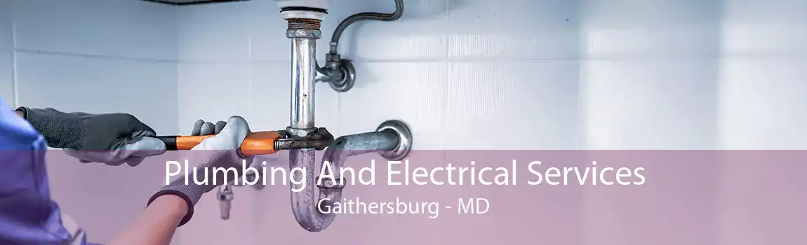 Plumbing And Electrical Services Gaithersburg - MD