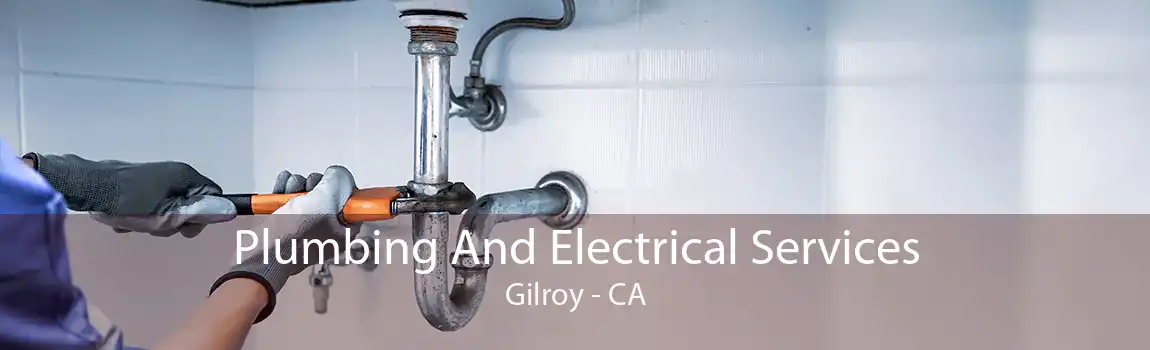 Plumbing And Electrical Services Gilroy - CA