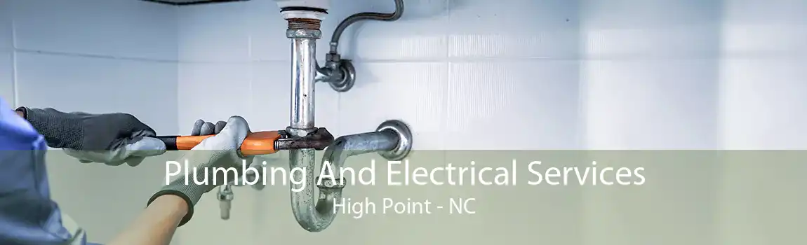 Plumbing And Electrical Services High Point - NC